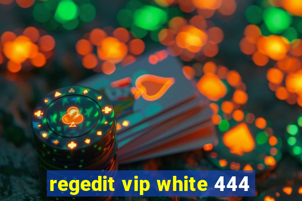 regedit vip white 444